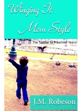 预订 Winging It, Mom Style: The Toddler to Preschool Years: 9781501094354