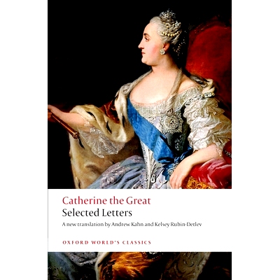 预售 Catherine the Great: Selected Letters 凯瑟琳大帝书信选: 9780198736462