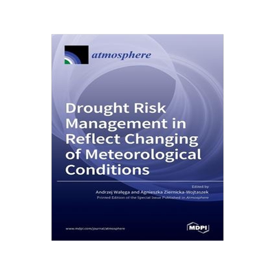 [预订]Drought Risk Management in Reflect Changing of Meteorological Conditions 9783036528380
