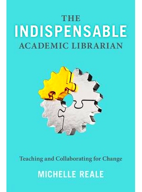 预订 The Indispensable Academic Librarian: 9780838916384