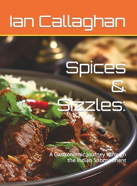 预订 Spices & Sizzles: : A Gastronomic Journey through the Indian Subcontinent: 9798871645567