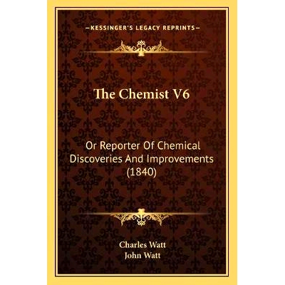 预订 The Chemist V6: Or Reporter Of Chemical Discoveries And Improvements (1840): 9781167026157