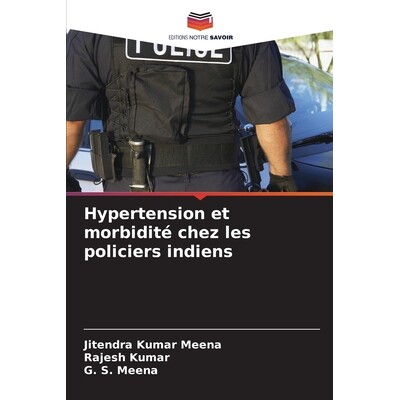 预订 Hypertension et morbidité chez les policiers indiens: DE: 9786209347443