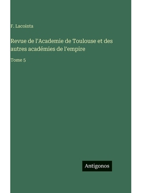 预订 Revue de l’Academie de Toulouse et des autres académies de l’empire: Tome 5: 9783563797112