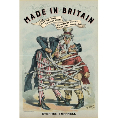 预订 Made in Britain: Nation and Emigration in Nineteenth-Century America: 9780520344709