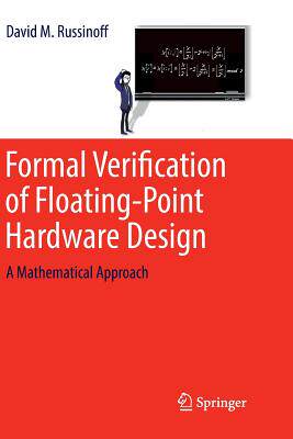 【预订】Formal Verification of Floating-Point Hardware Design: A Mathematical Approach