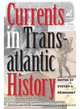 预订 Currents in Transatlantic History: Encounters, Commodities, Identities 跨大西洋历史的水流：遭遇，商品，身份: 978162