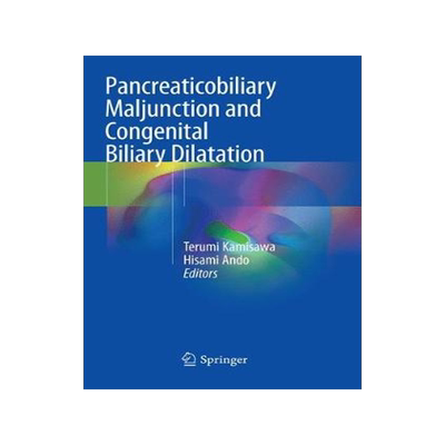 预订 Pancreaticobiliary Maljunction and Congenital Biliary Dilatation