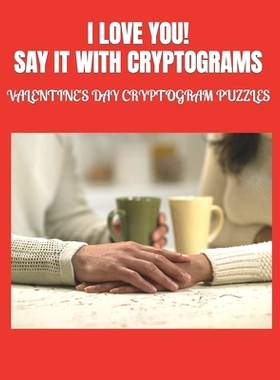 预订 I Love You! Say It with Cryptograms: Valentine’s Day Cryptogram Puzzles: 9798876379993