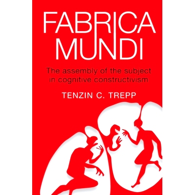 预订 Fabrica Mundi: The assembly of the subject in cognitive constructivism: 9781326476953