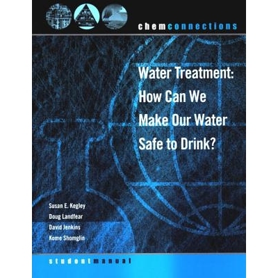 预订 ChemConnections: Water Treatment: How Can We Make Our Water Safe to Drink? ChemConnections：水处理：如何使水安全饮