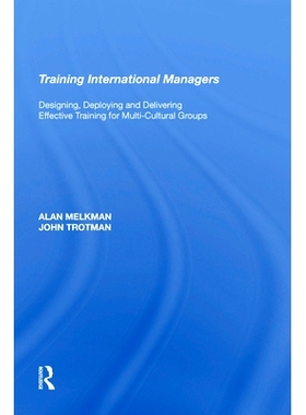 预订 Training International Managers: Designing, Deploying and Delivering Effective Training for Multi-Cultural Groups: