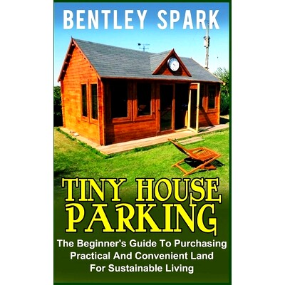 预订 Tiny House Parking: The Beginner’s Guide to Purchasing Practical and Convenient Land for Sustainable Living: 97815