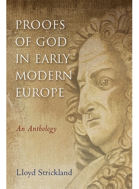 预订 Proofs of God in Early Modern Europe: An Anthology 早期现代欧洲的上帝证据：选集: 9781481309318