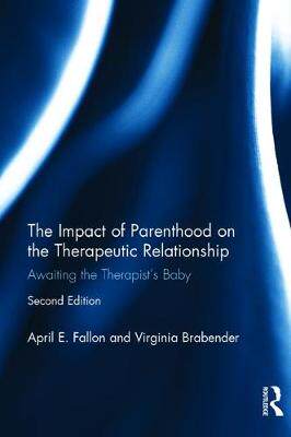 【预订】The Impact of Parenthood on the Therapeutic Relationship