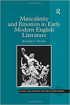 【预售】Masculinity and Emotion in Early Modern English Literature