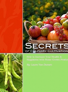 预订 Secrets of Culinary Cultivation: How to Increase Your Health and Happiness with Home Grown Produce: 9781451564495
