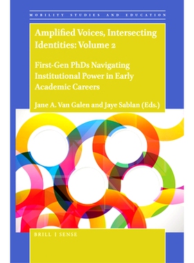 预订 Amplified Voices, Intersecting Identities: Volume 2: First-Gen PhDs Navigating Institutional Power in Early Academi