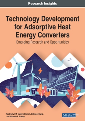 【预订】Technology Development for Adsorptive Heat Energy Converters: Emerging Research and Opportunities