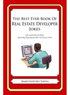 预订 The Best Ever Book of Property Developer Jokes: Lots and Lots of Jokes Specially Repurposed for You-Know-Who: 97814