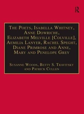 预订 The Poets, Isabella Whitney, Anne Dowriche, Elizabeth Melville [Colville], Aemilia Lanyer, Rachel Speght, Diane Pri