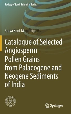 【预订】Catalogue of Selected Angiosperm Pollen Grains from Palaeogene and Neogene Sediments of India