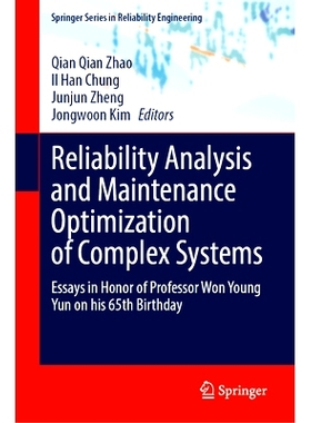 预订 Reliability Analysis and Maintenance Optimization of Complex Systems: Essays in Honor of Professor Won Young Yun on