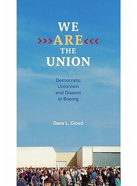 预订 We Are the Union: Democratic Unionism and Dissent at Boeing: 9780252036378