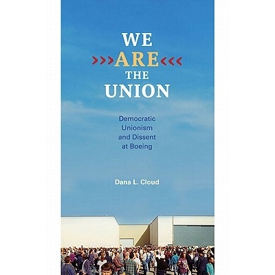 预订 We Are the Union: Democratic Unionism and Dissent at Boeing: 9780252036378
