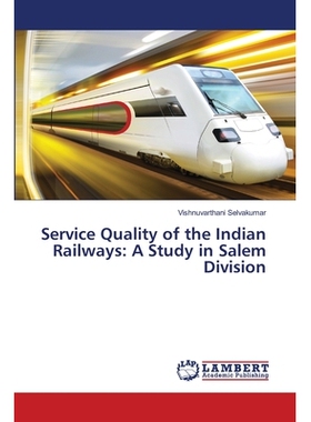 预订 Service Quality of the Indian Railways: A Study in Salem Division: 9783659478215