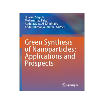[预订]Green Synthesis of Nanoparticles: Applications and Prospects 9789811551819