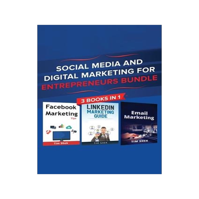 [预订]Social Media and Digital Marketing for Entrepreneurs Bundle: Cost Effective Facebook, LinkedIn, Inst 9781922300911