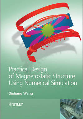 预订 Practical Design of Magnetostatic Structure Using Numerical Simulation