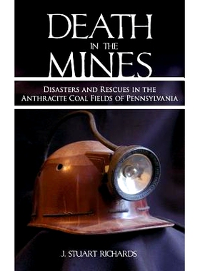 预订 Death in the Mines: Disasters and Rescues in the Anthracite Coal Fields of Pennsylvania: 9781540204462