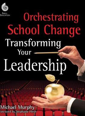【预订】Orchestrating School Change: Transforming Your Leadership: Transforming Your Leadership