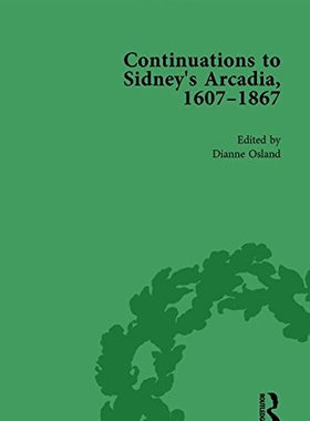 【预订】Continuations to Sidney’s Arcadia, 1607–1867, Volume 2