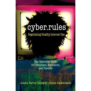 预订 Cyber Rules: What You Really Need to Know about the Internet: The Essential Guide for Clinicians, Educators, and Pa