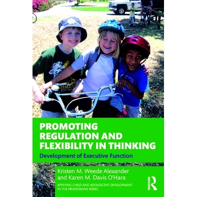 预订 Promoting Regulation and Flexibility in Thinking: Development of Executive Function 发展儿童与青少年的执行功能：专