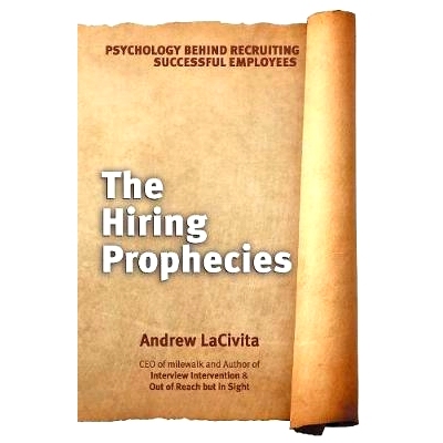 预订 The Hiring Prophecies: Psychology behind Recruiting Successful Employees: A milewalk Business Book: 9781504331807