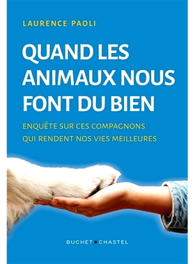 预订 Quand les animaux nous font du bien : enquête sur ces compagnons qui rendent nos vies meilleures 当动物对我们有益
