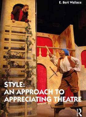 【预订】Style: An Approach to Appreciating Theatre 9780367245597