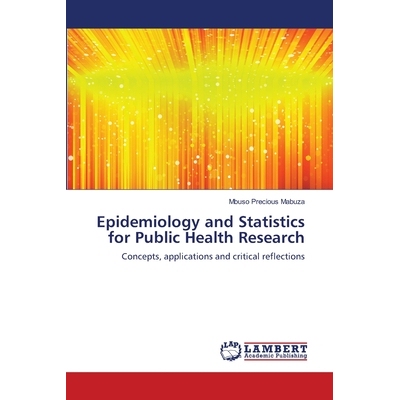 预订 Epidemiology and Statistics for Public Health Research: Concepts, applications and critical reflections: 9786139828