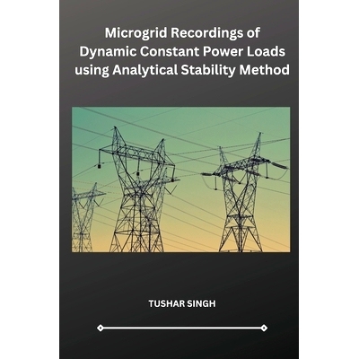 预订 Microgrid Recordings of Dynamic Constant Power Loads using Analytical Stability Method