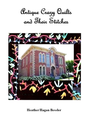 预订 Antique Crazy Quilts and Their Stitches: 9780692846605