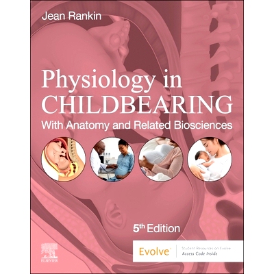 预订 Physiology in Childbearing: With Anatomy and Related Biosciences 生育生理学：解剖学和相关生物科学 第5版: 9780323930