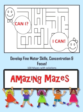 预订 Amazing Mazes - Develop Fine Motor Skills, Concentration & Focus: 100 Mazes with Solutions: Maze Book for Kids 3-5,