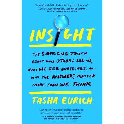预订 Insight: The Surprising Truth about How Others See Us, How We See Ourselves, and Why the Answers Matter More Than W