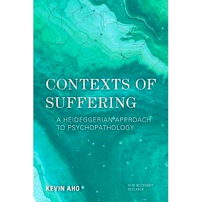 预订 Contexts of Suffering: A Heideggerian Approach to Psychopathology 痛苦的背景：海德格尔的心理病理学方法: 97817866118