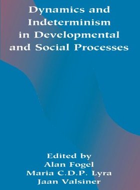 【预订】Dynamics and indeterminism in Developmental and Social Processes