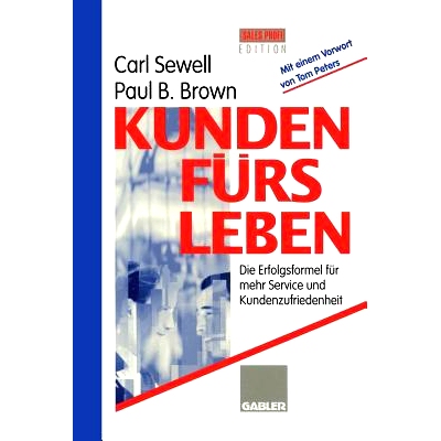 预订 Kunden fürs Leben: Die Erfolgsformel für mehr Service und Kundenzufriedenheit: 9783322847287